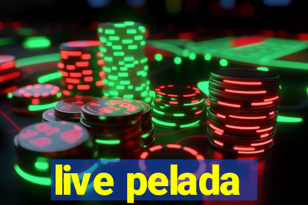 live pelada